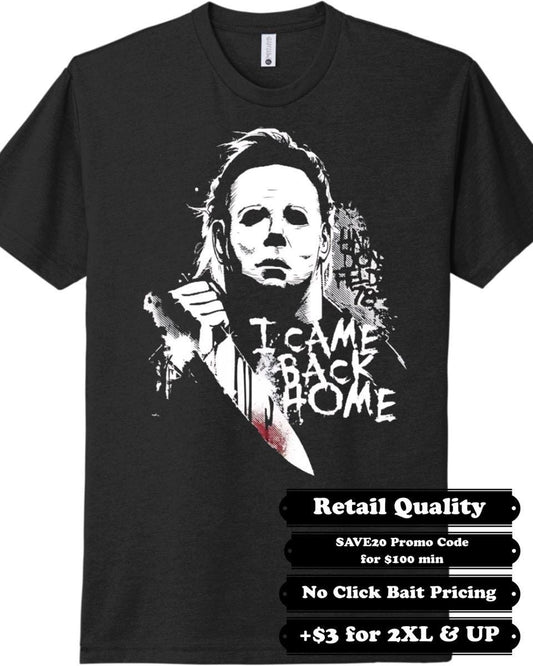 Michael Myers “I Came Back Home” T-Shirt